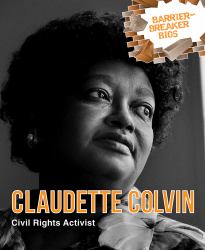 Claudette Colvin : Civil Rights Activist