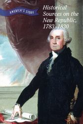 Historical Sources on the New Republic, 1783-1830