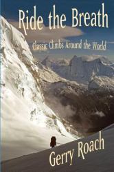 Ride the Breath Bw : Classic Climbs Around the World