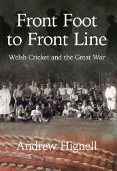'Front Foot' to 'Front Line' : Welsh Cricket and the First World War