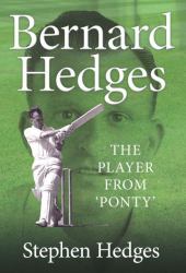 The Player from 'Ponty' : The Life of Glamorgan Cricketer Bernard Hedges