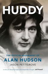 Huddy : The Official Biography of Alan Hudson
