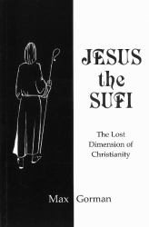 Jesus the Sufi : The Lost Dimension of Christianity