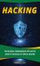 Hacking : The Ultimate Comprehensive Step-By-Step Guide to the Basics of Ethical Hacking