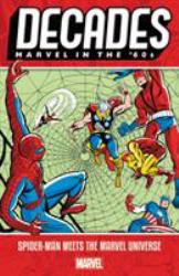 Decades: Marvel in the '60S - Spider-Man Meets the Marvel Universe