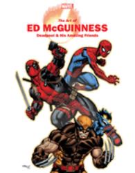 MARVEL MONOGRAPH: the ART of ED MCGUINNESS - DEADPOOL and HIS AMAZING FRIENDS