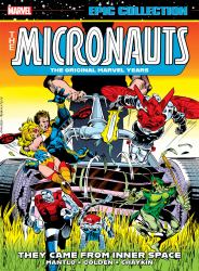 Micronauts Epic Collection: the Original Marvel Years -&nbsp;They Came from Inner Space