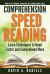 Comprehension Speed Reading : Learn Techniques to Read Faster and Comprehend More