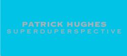 Superduperperspective : Patrick Hughes