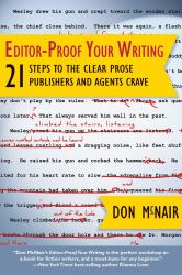 Editor-Proof Your Writing : 21 Steps to the Clear Prose Publishers and Agents Crave