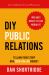 DIY Public Relations : Telling Your Story on a Zero-Dollar Budget
