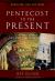 Pentecost to the Present : Boxed Set Trilogy