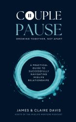 Couplepause : When Menopause Meets Andropause: Navigating Midlife Together with Connection, Intimacy and Strength