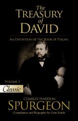 The Treasury of David : An Exposition of the Book of Psalms Volume 3 Psalms 28-41