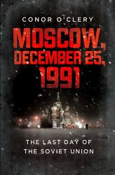 Moscow, December 25 1991 : The Last Day of the Soviet Union