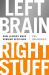 Left Brain, Right Stuff : How Leaders Make Winning Decisions