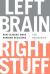 Left Brain, Right Stuff