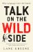 Talk on the Wild Side : Why Language Can't Be Tamed