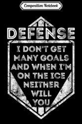 Composition Notebook : Kids Ice Hockey Funny Defenseman Player Gift Journal/Notebook Blank Lined Ruled 6x9 100 Pages