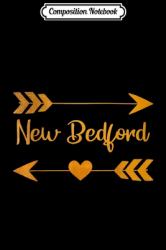 Composition Notebook : NEW BEDFORD MA MASSACHUSETTS Funny City Home USA Women Gift Journal/Notebook Blank Lined Ruled 6x9 100 Pages