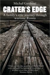 Crater's Edge : A Family's Epic Journey Through Wartime Russia