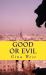 Good or Evil : Life or Death Eternal