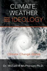 Climate, Weather and Ideology : Climate Change Denial