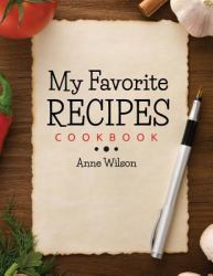 My Favorite Recipes : Cookbook