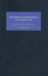 The Reign of Edward II : New Perspectives