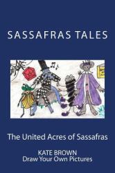 The United Acres of Sassafras : Draw Your Own Pictures