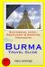 Burma Travel Guide : Sightseeing, Hotel, Restaurant and Shopping Highlights