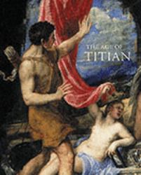 Age of Titian : Venetian Renaissance Art from Scottish Collections