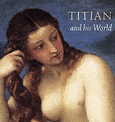 Titian and His World : Venetian Renaissance Art from Scottish Collections