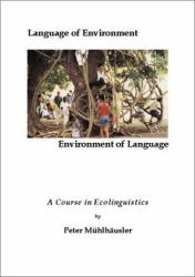 Language of Environment : A Course in Ecolinguistics