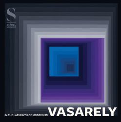 Victor Vasarely: in the Labyrinth of Modernism