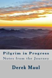 Pilgrim in Progress : Notes from the Journey