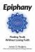 Epiphany : Finding Truth Without Losing Faith
