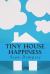 Tiny House Happiness