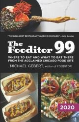 The Fooditor 99 : Where to Eat and What to Eat There: 2020 Edition