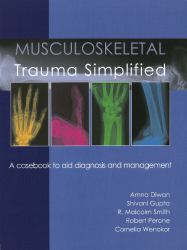 Musculoskeletal Trauma Simplified : A Casebook to Aid Diagnosis and Management