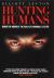 Hunting Humans : The Rise of the Modern Multiple Murderer