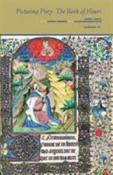 Picturing Piety : The Book of Hours