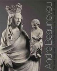 André Beauneveu : Artist to the Courts of France and Flanders
