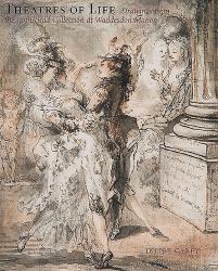 Theatres of Life : Drawings from the Rothschild Collection at Waddesdon Manor