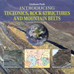 Introducing Tectonics, Rock Structures and Mountain Belts