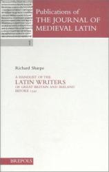 A Handlist of the Latin Writers of Great Britain and Ireland Before 1540