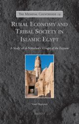 Rural Economy and Tribal Society in Islamic Egypt : A Study of Al-Nabulusi's Villages of the Fayyum