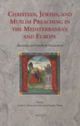 Christian, Jewish, and Muslim Preaching in the Mediterranean and Europe : Identities and Interfaith Encounters