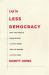 10% Less Democracy : Why You Should Trust Elites a Little More and the Masses a Little Less 10% Less Democracy : Why You Should Trust Elites a Little More and the Masses a Little Less