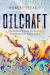 Oilcraft : The Myths of Scarcity and Security That Haunt U. S. Energy Policy